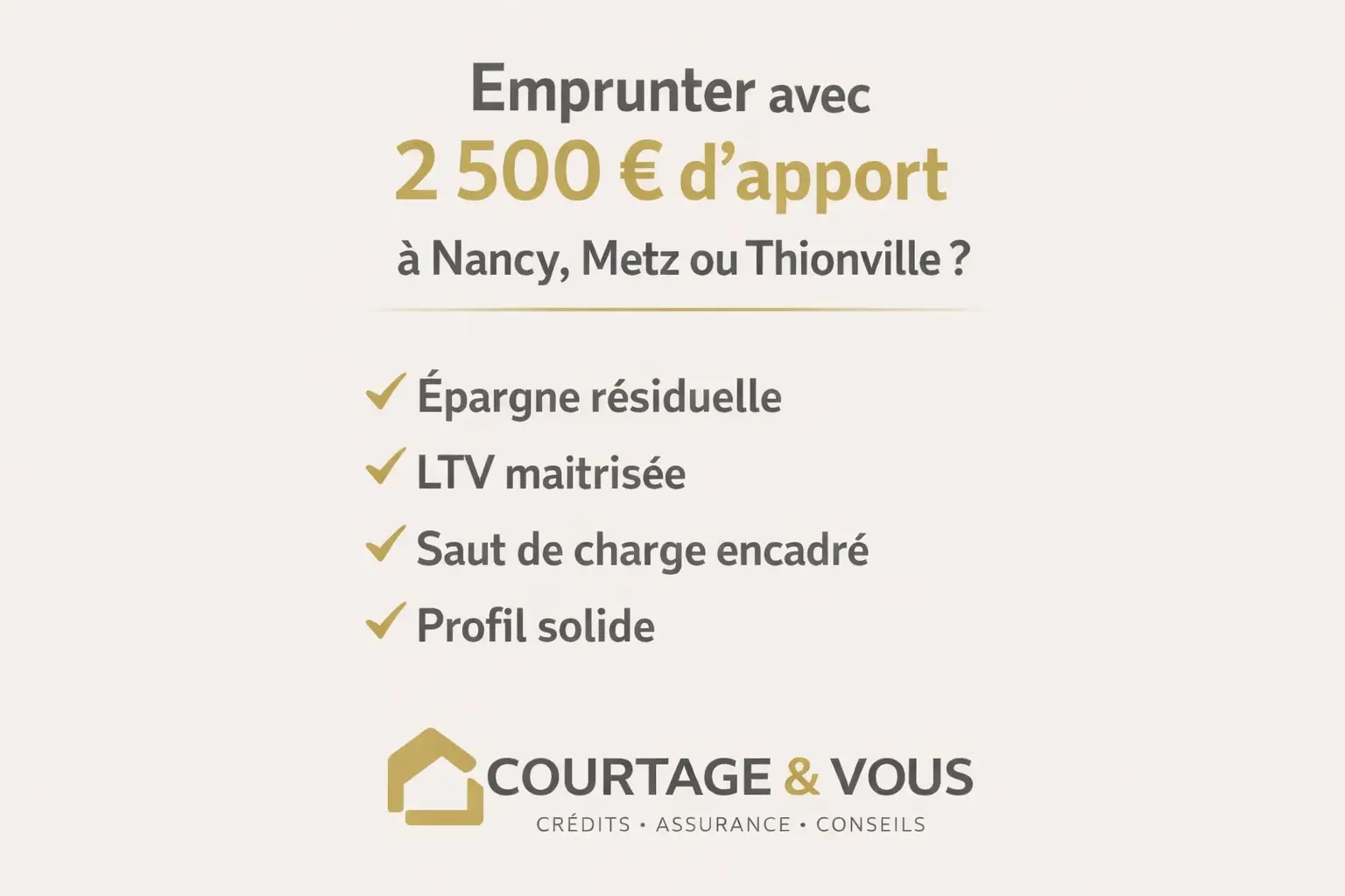 Peut-on encore emprunter avec 2 500 € d’apport à Nancy, Metz ou Thionville - Courtage & Vous