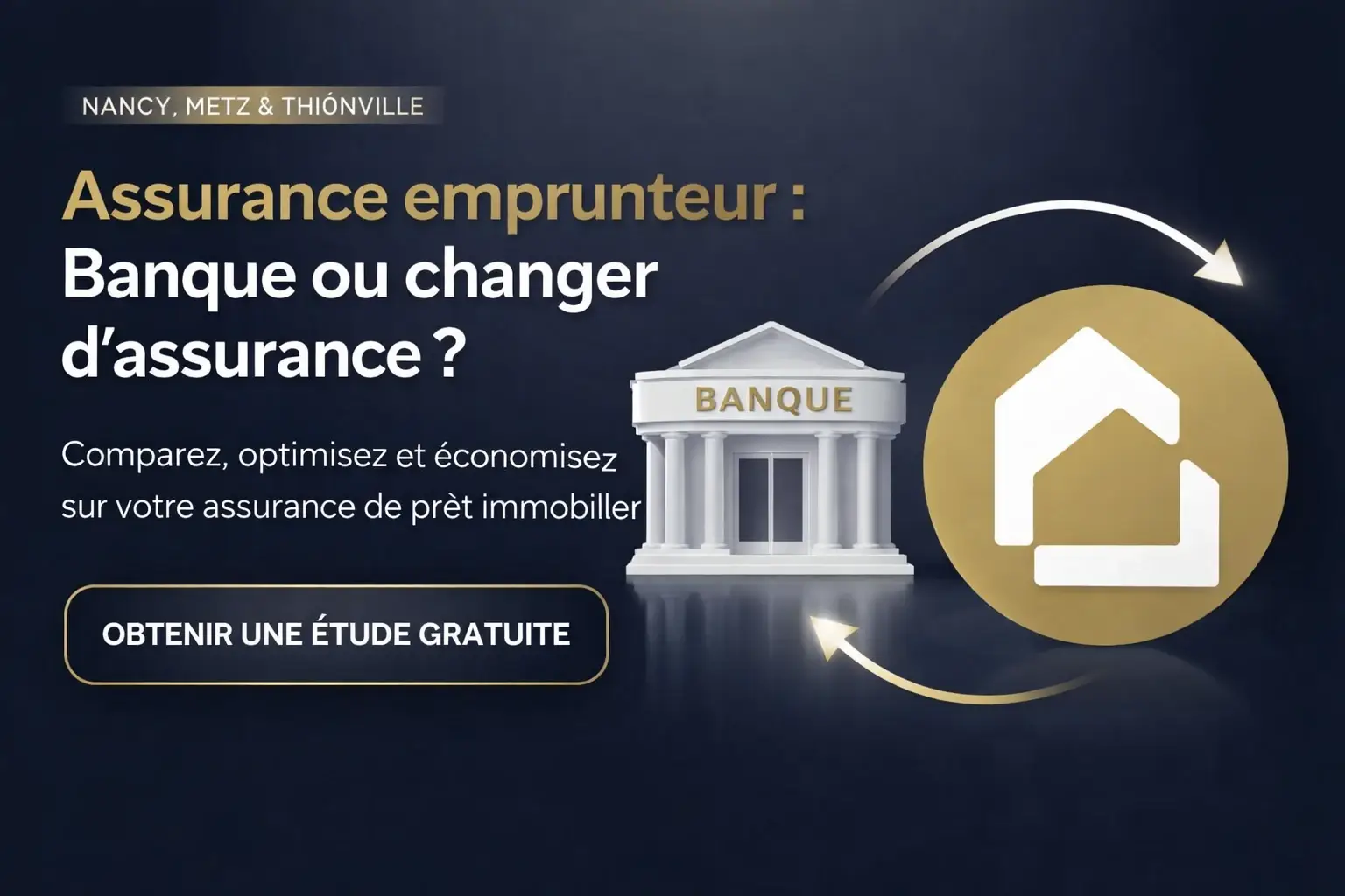 Assurance emprunteur à Nancy, Metz et Thionville : faut-il garder celle de la banque ou en changer ? - courtage et vous